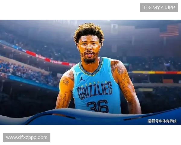 灰熊队新赛季展望：年轻核心崛起，未来可期，能否突破季后赛瓶颈